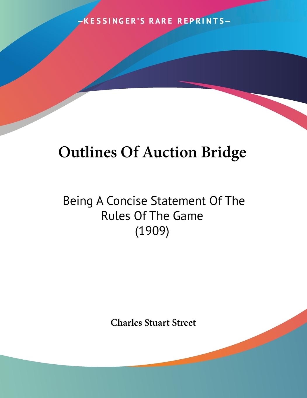 Outlines Of Auction Bridge - Street, Charles Stuart