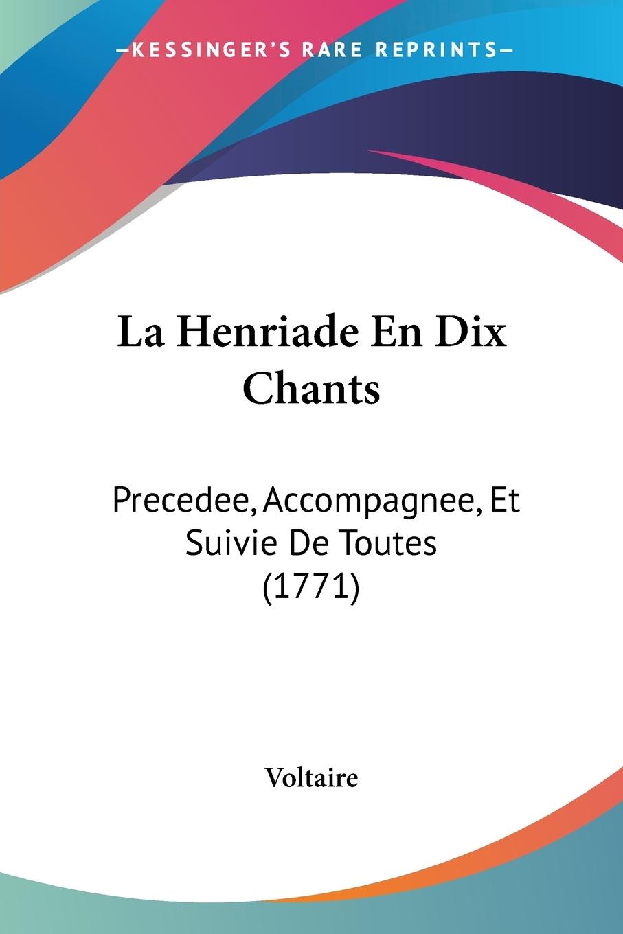La Henriade En Dix Chants - Voltaire