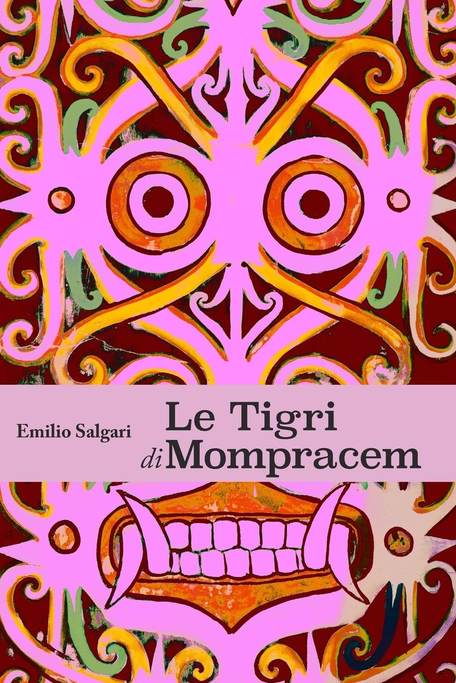 Le Tigri di Mompracem - Salgari, Emilio