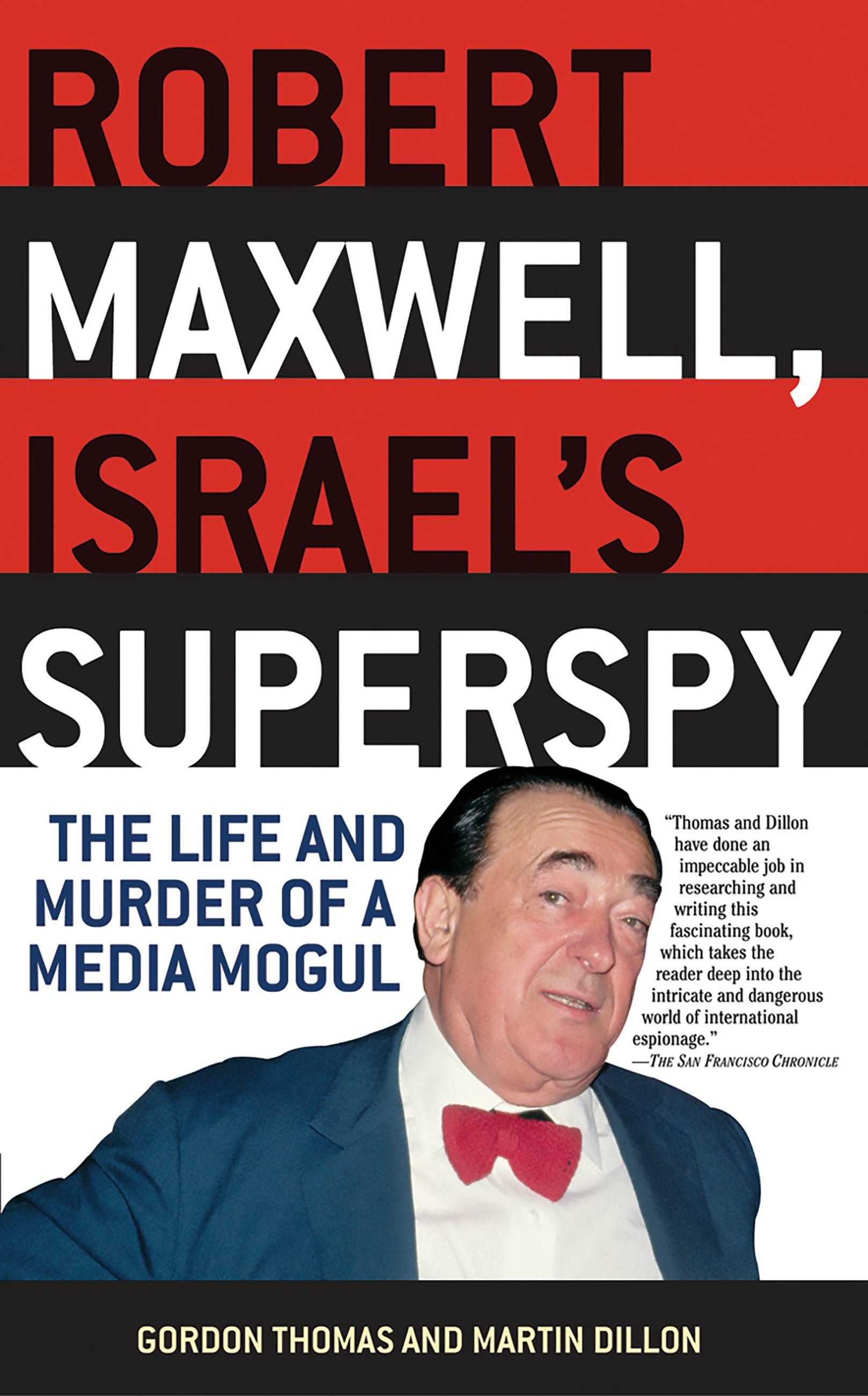 Robert Maxwell, Israel s Superspy: The Life and Murder of a Media Mogul - Thomas, Gordon Dillon, Martin
