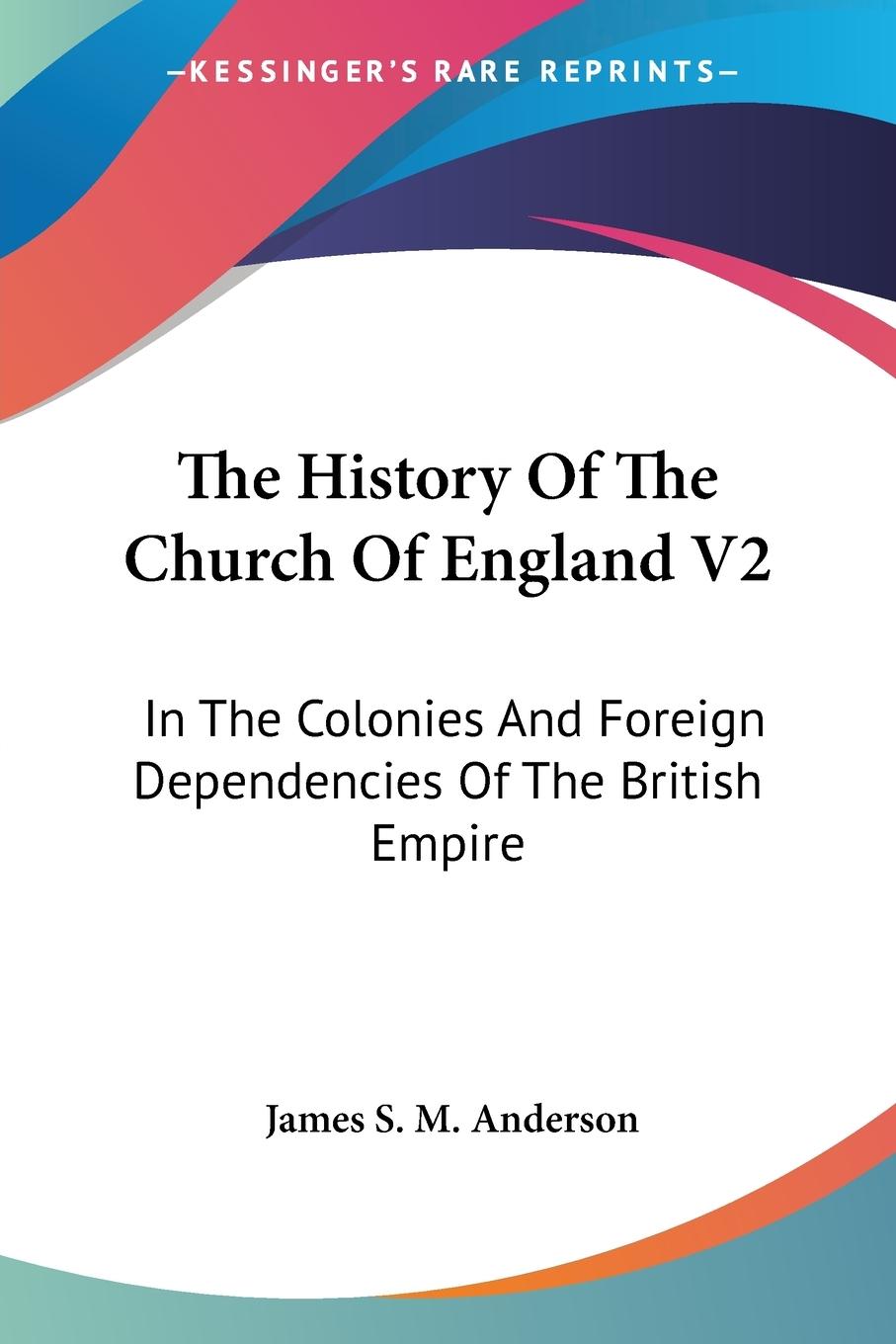 The History Of The Church Of England V2 - Anderson, James S. M.
