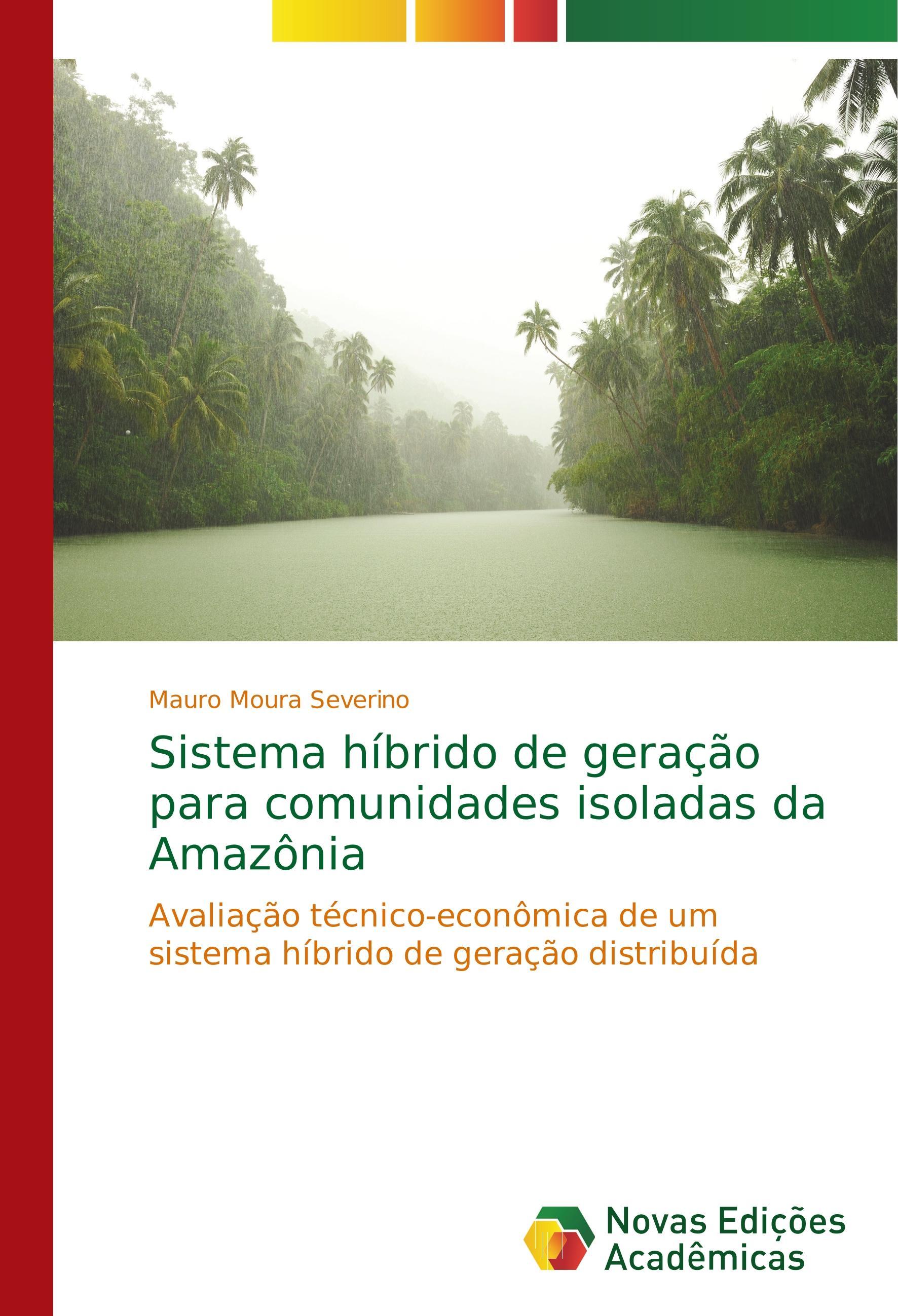 Sistema híbrido de geração para comunidades isoladas da Amazônia - Moura Severino, Mauro