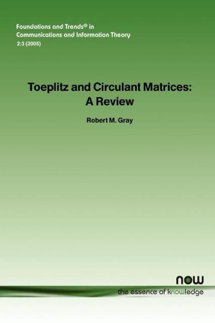 Toeplitz and Circulant Matrices - Gray, Robert M.