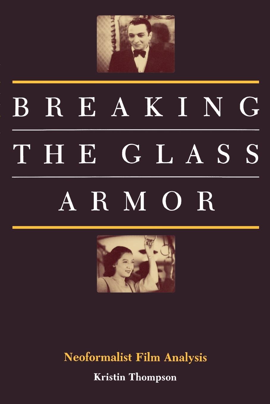 Breaking the Glass Armor - Thompson, Kristin