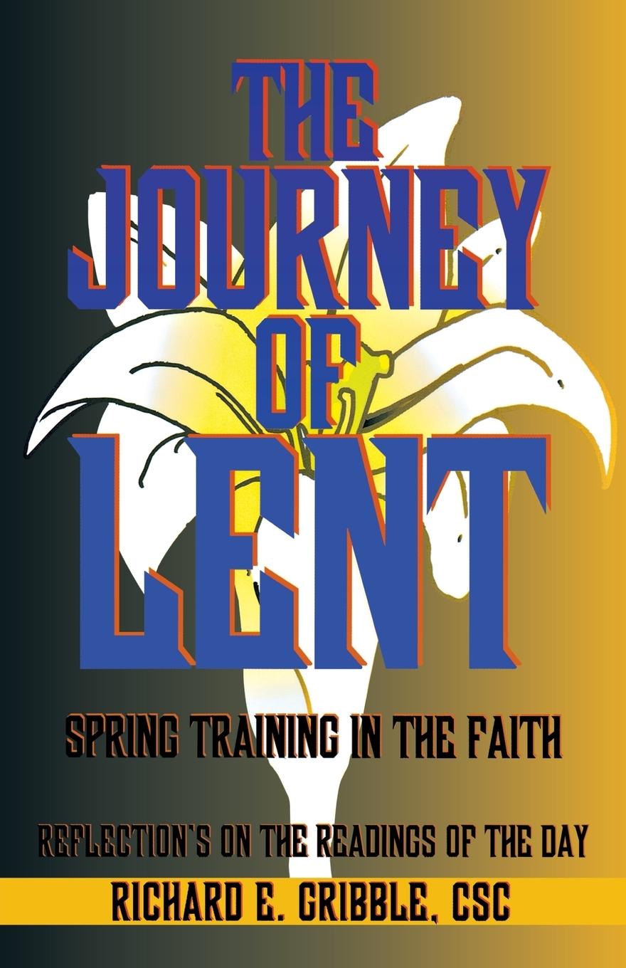 The Journey of Lent - Gribble, Richard E.