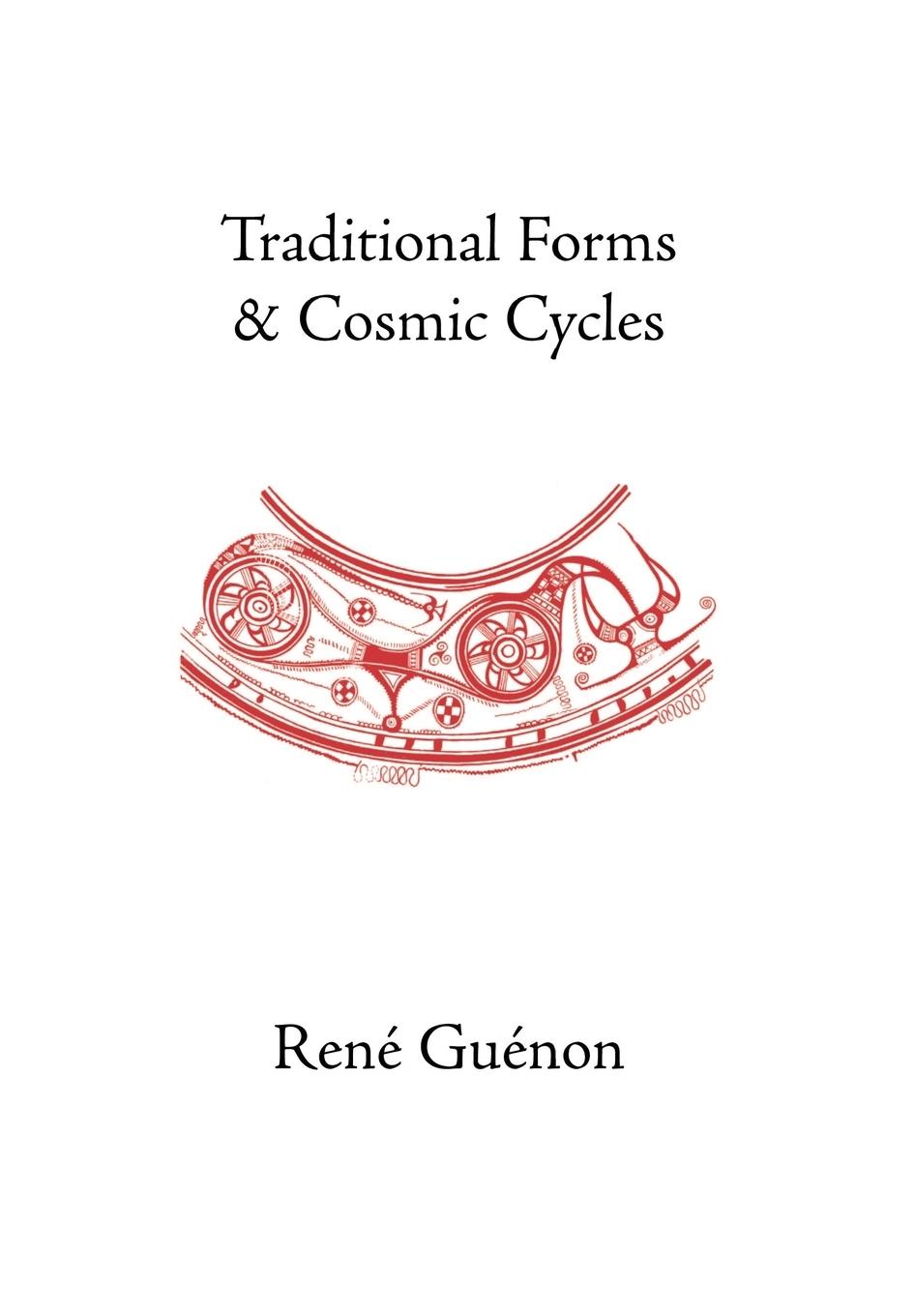 Traditional Forms and Cosmic Cycles - Guenon, Rene