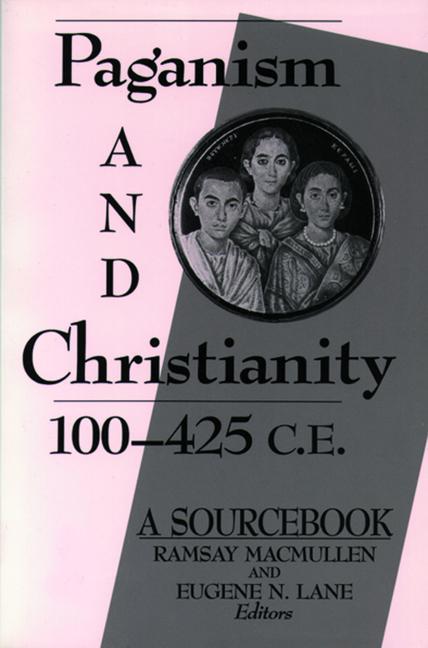 Paganism and Christianity 100-425 C.E. - Lane, Eugene N.