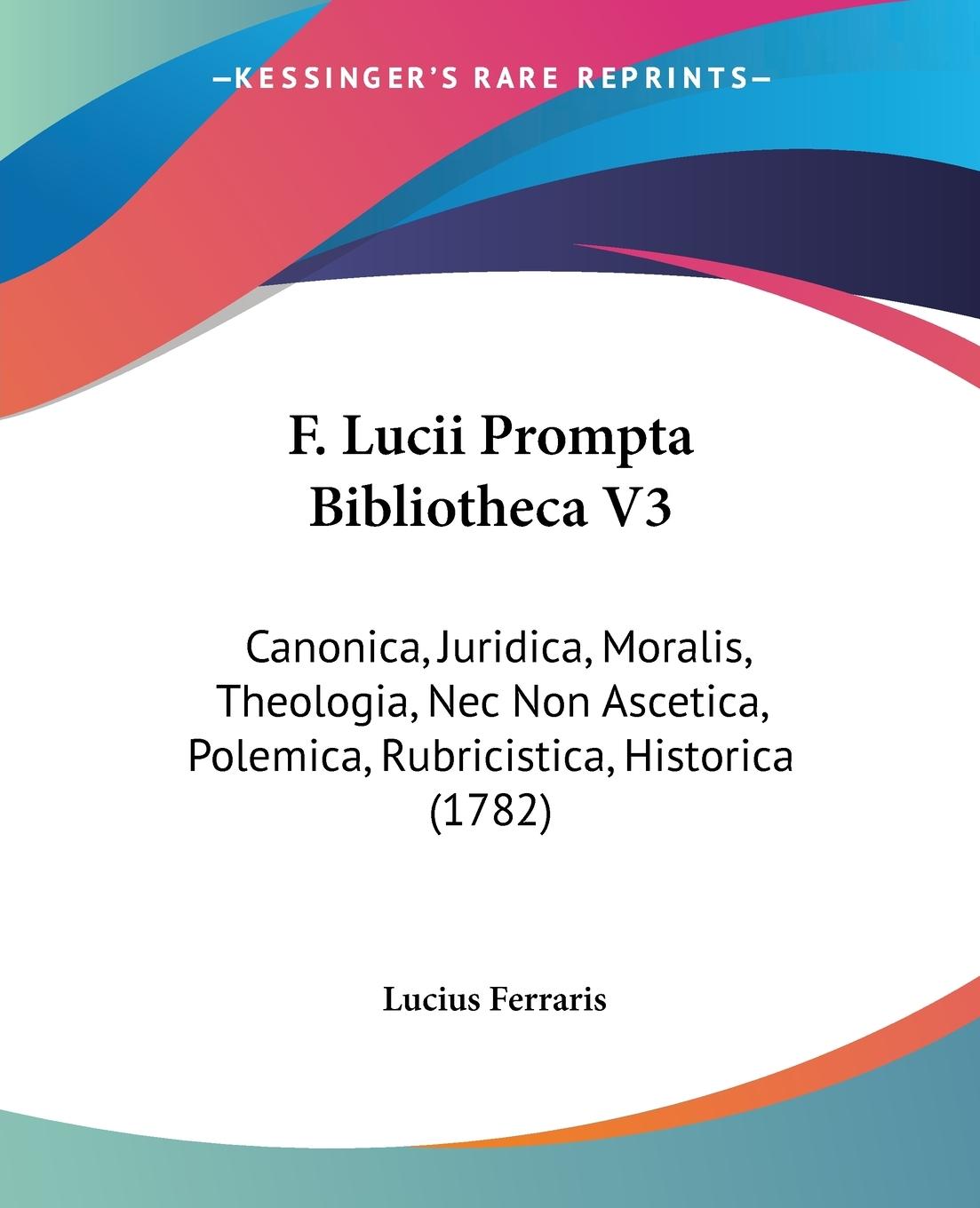 F. Lucii Prompta Bibliotheca V3 - Ferraris, Lucius