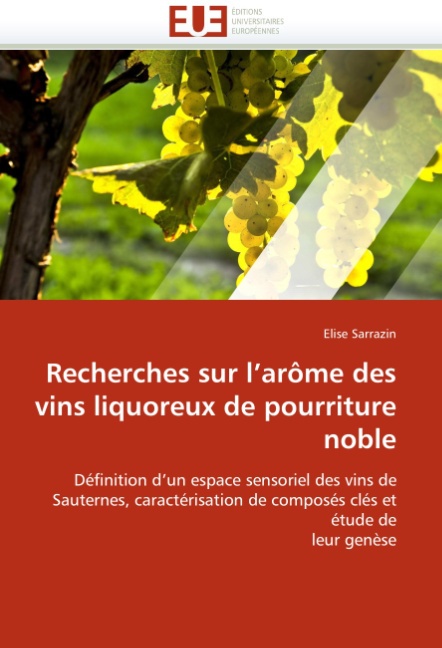 Recherches sur l arôme des vins liquoreux de pourriture noble - Sarrazin, Elise