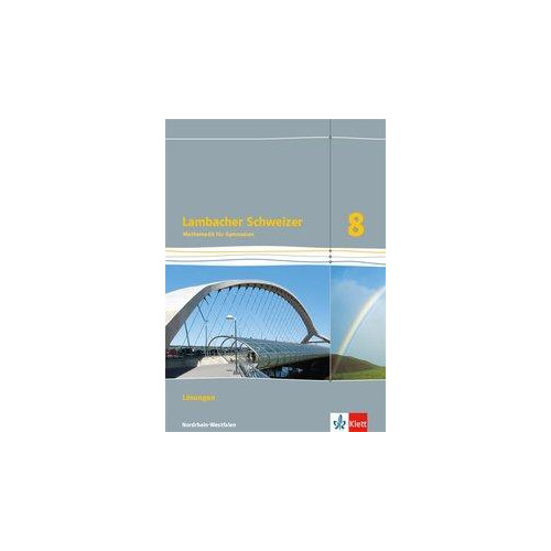 Lambacher Schweizer Mathematik 8. Lösungen Klasse 8 - G8. Ausgabe