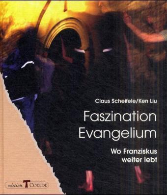 Faszination Evangelium - Scheifele, Claus Liu, Ken