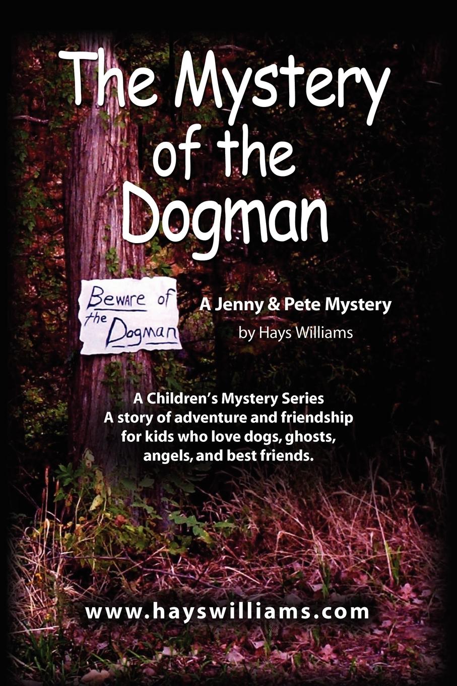 THE MYSTERY OF THE DOGMAN - Williams, Hays