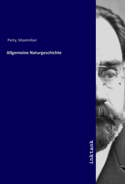 Allgemeine Naturgeschichte - Perty, Maximilian