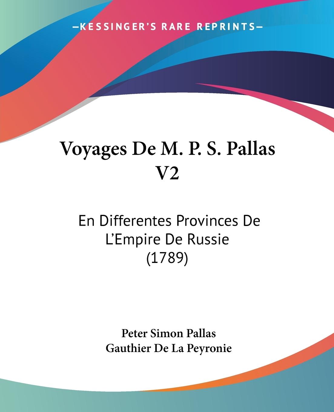 Voyages De M. P. S. Pallas V2 - Pallas, Peter Simon Peyronie, Gauthier De La
