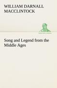 Song and Legend from the Middle Ages - MacClintock, William Darnall