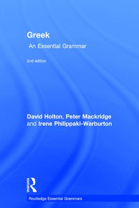 Greek: An Essential Grammar - David Holton Peter Mackridge (University of Oxford, UK) Irene Philippaki-Warburton (University of Reading, UK)