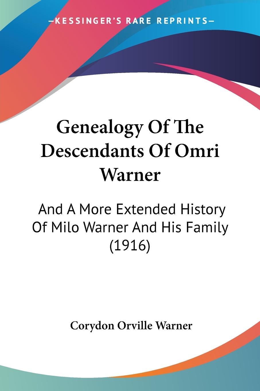 Genealogy Of The Descendants Of Omri Warner - Warner, Corydon Orville