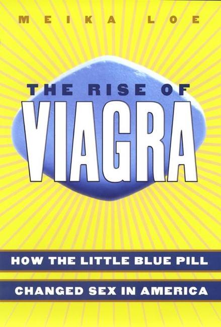 Loe, M: The Rise of Viagra - Loe, Meika
