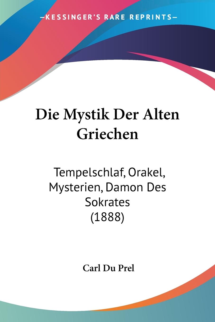 Die Mystik Der Alten Griechen - Du Prel, Carl