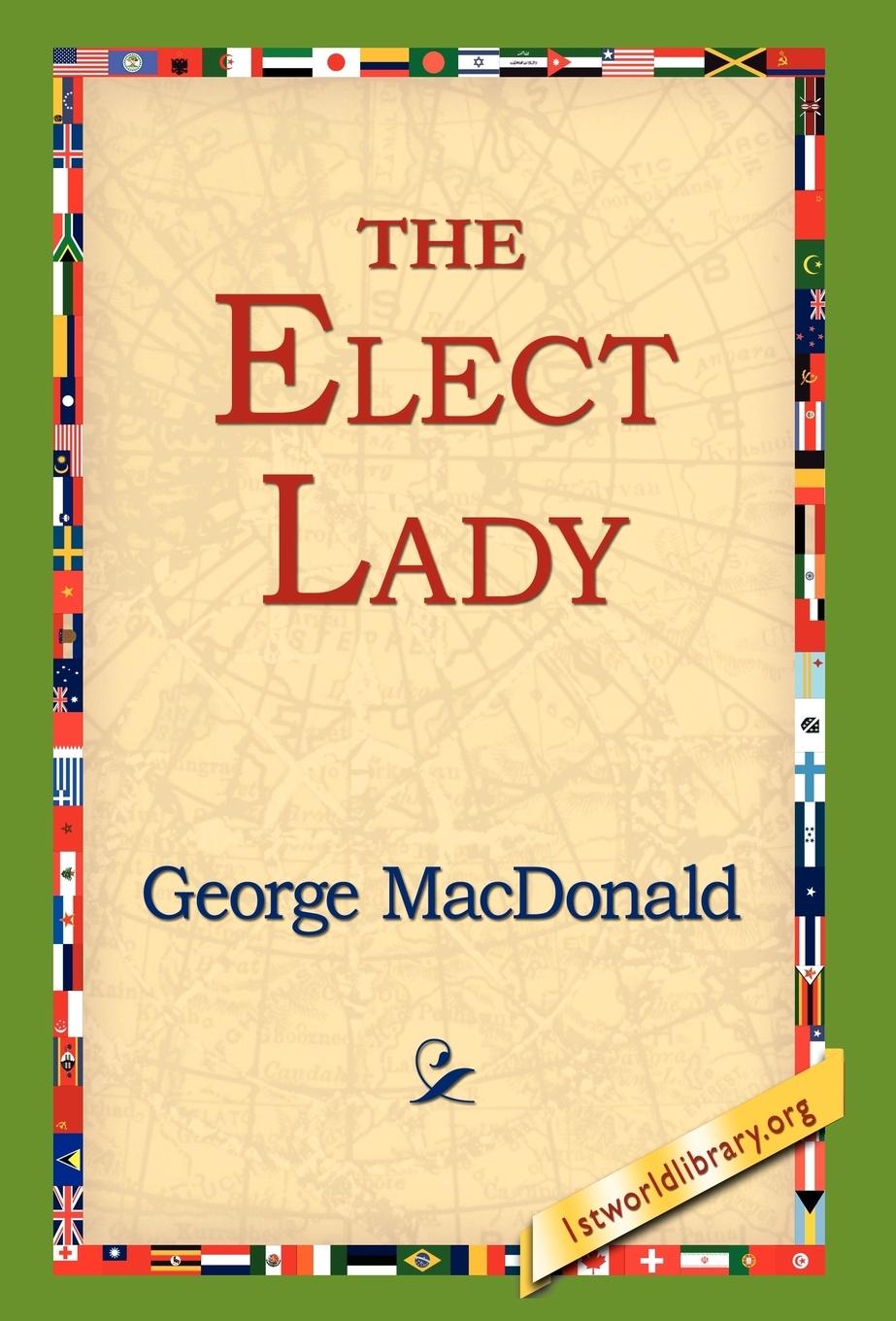 The Elect Lady - Macdonald, George