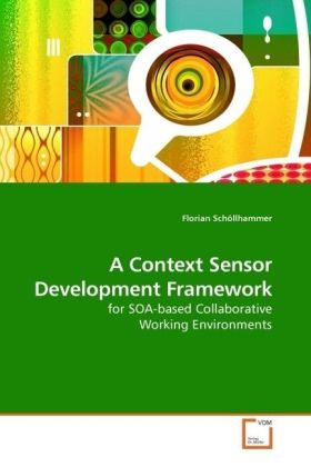 A Context Sensor Development Framework - Schoellhammer, Florian