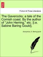 Anonymous: Gaverocks; a tale of the Cornish coast. By the au - Anonymous Baring-gould, S.