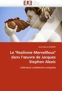 Le  Realisme Merveilleux  dans l  uvre de Jacques Stephen Alexis - Boadas, Aura M.