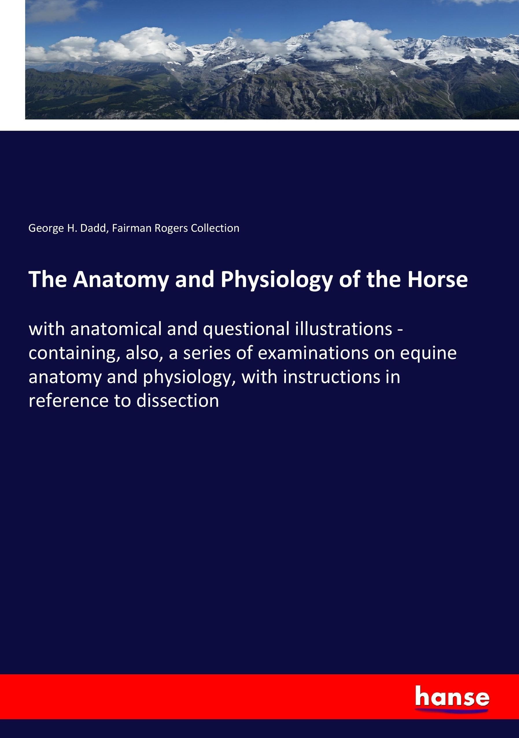 The Anatomy and Physiology of the Horse - Dadd, George H. Rogers Collection, Fairman