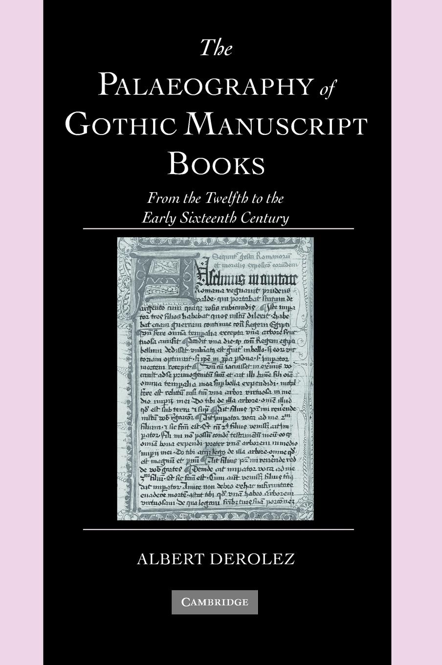 The Palaeography of Gothic Manuscript Books - Derolez, Albert