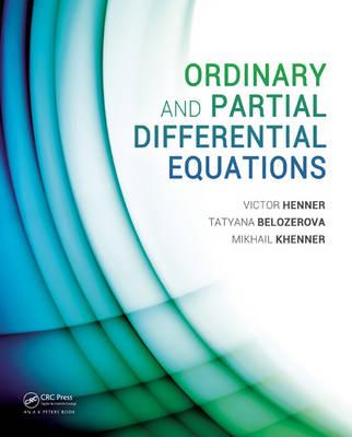 Henner, V: Ordinary and Partial Differential Equations - Henner, Victor Belozerova, Tatyana Khenner, Mikhail