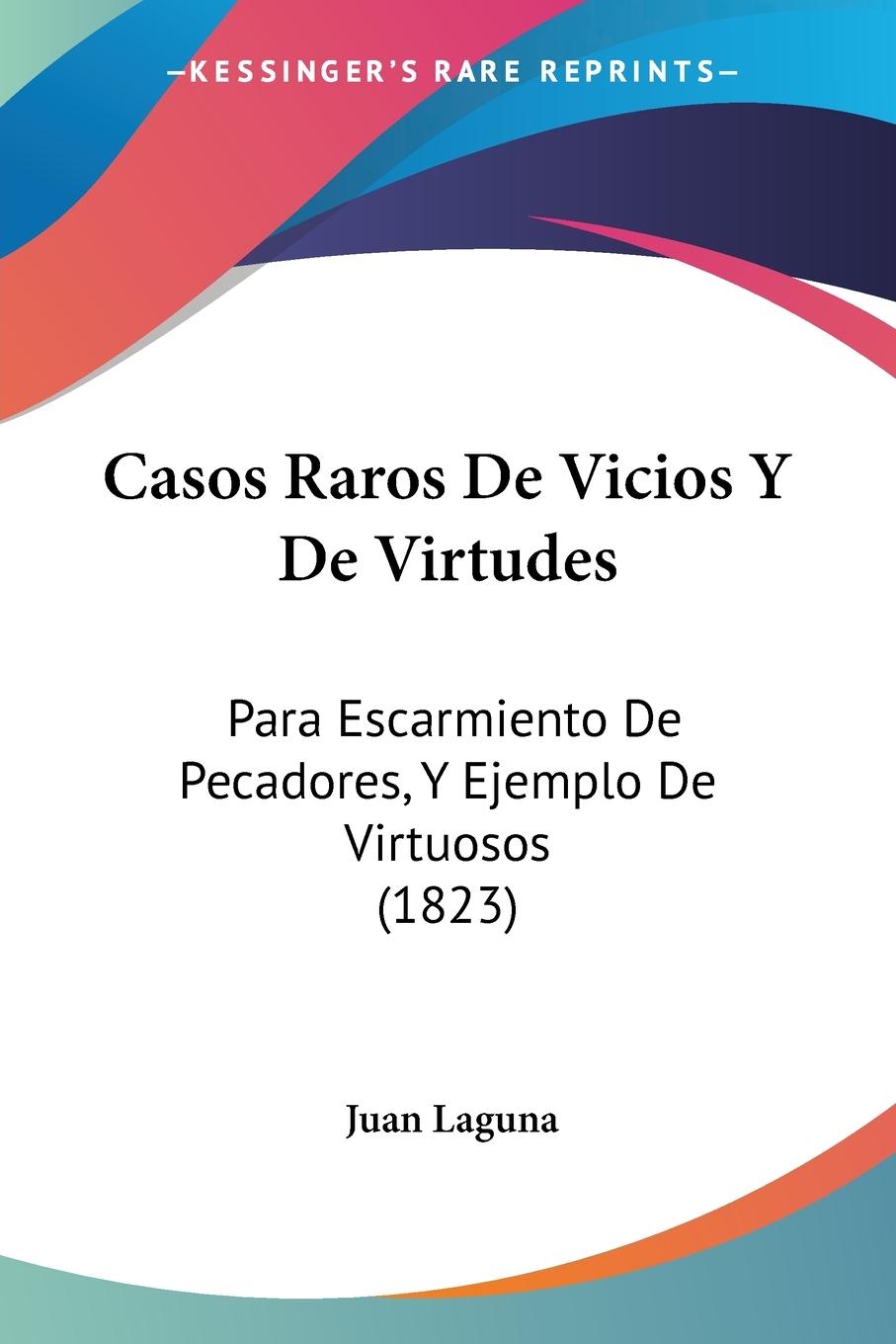 Casos Raros De Vicios Y De Virtudes - Laguna, Juan