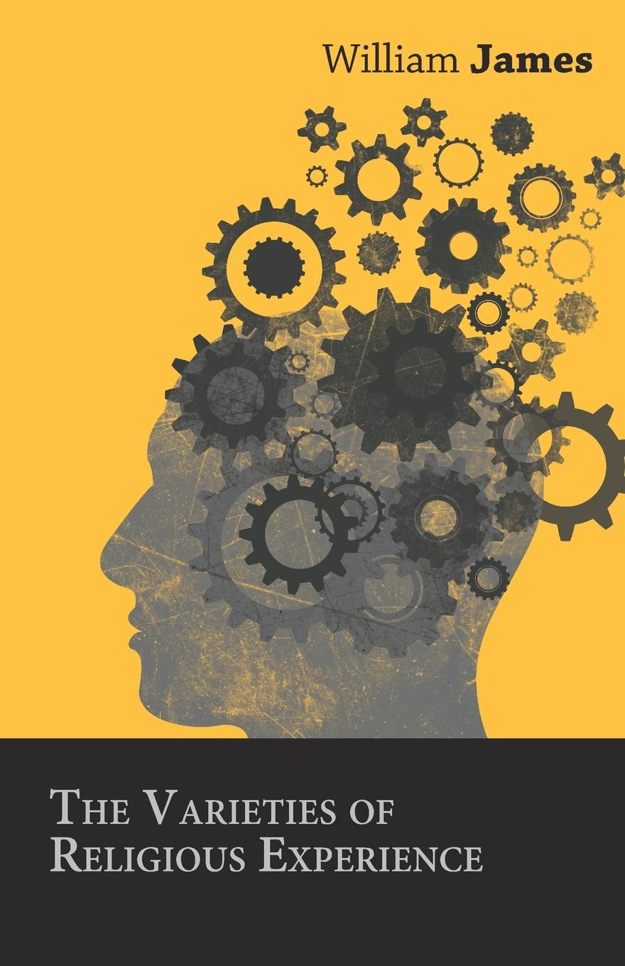 The Varieties of Religious Experience - James, William