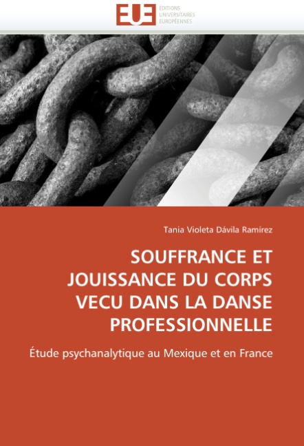 SOUFFRANCE ET JOUISSANCE DU CORPS VECU DANS LA DANSE PROFESSIONNELLE - Dávila Ramírez, Tania Violeta