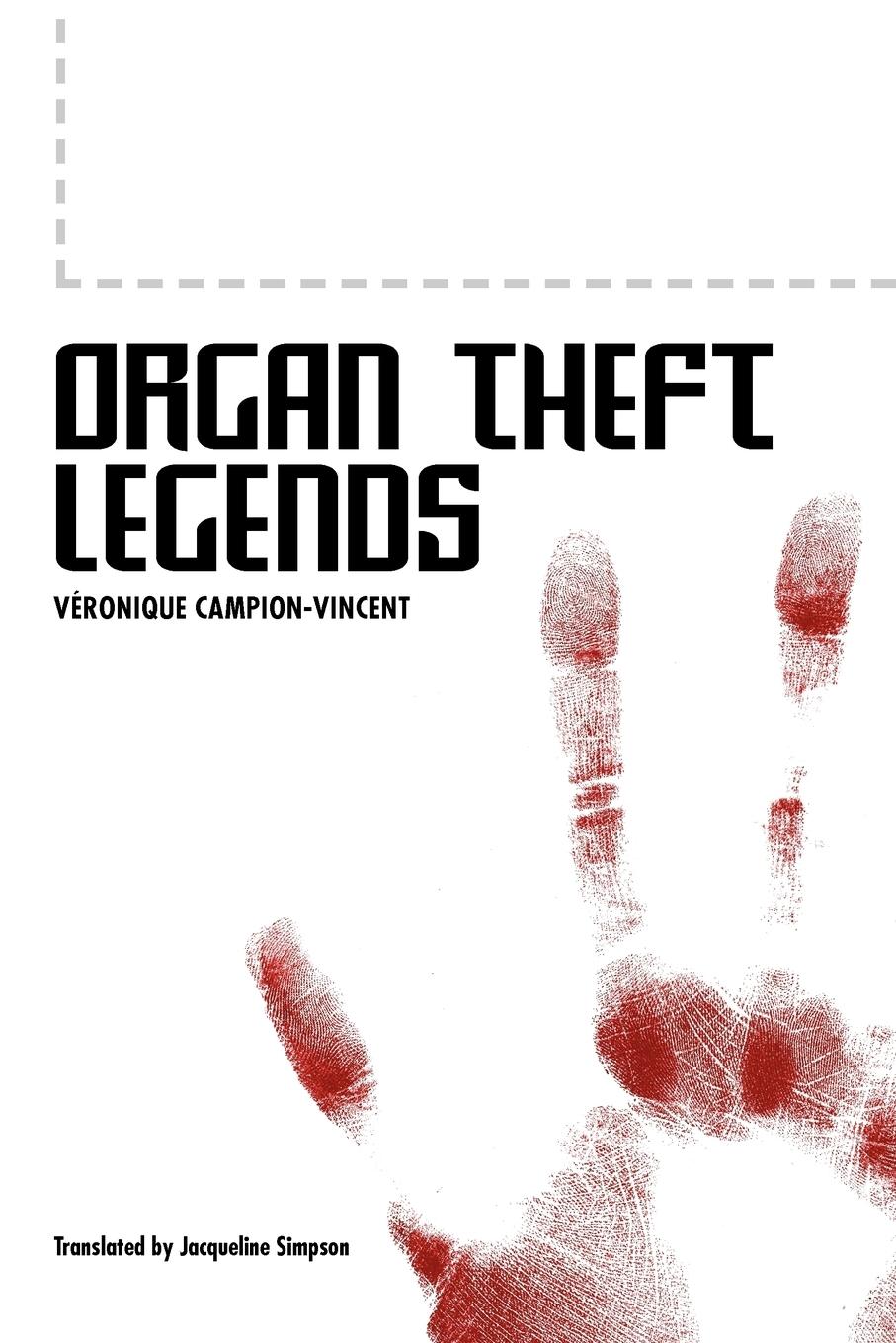 Organ Theft Legends - Campion-Vincent, V. Ronique Campion-Vincent, Veronique