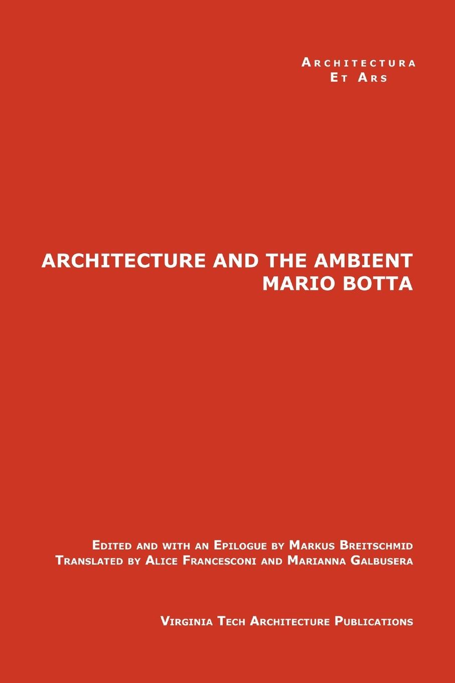 The Architecture and the Ambient by Mario Botta - Breitschmid, Markus