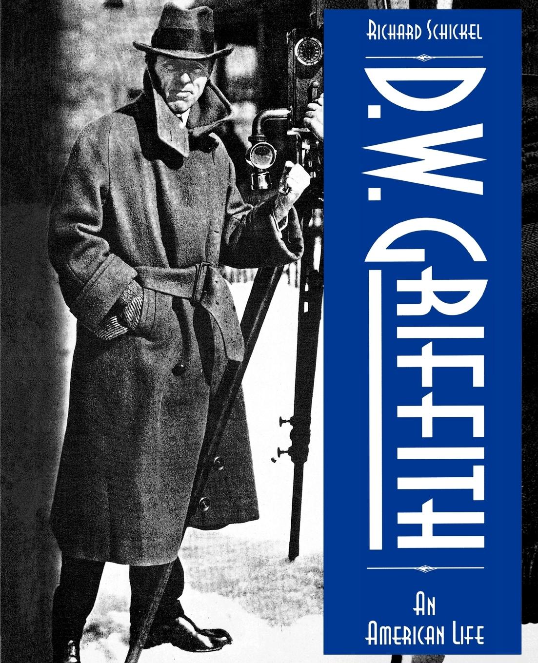 D.W. Griffith - Schickel, Richard