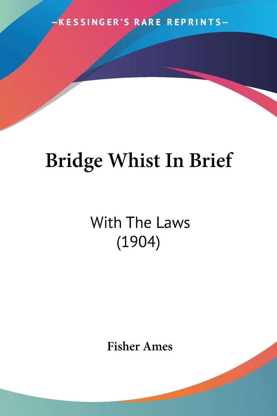 Bridge Whist In Brief - Ames, Fisher