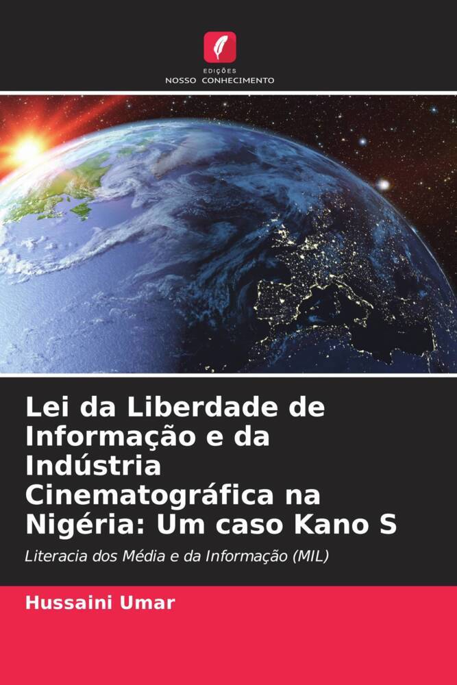 Lei da Liberdade de Informação e da Indústria Cinematográfica na Nigéria: Um caso Kano S - Hussaini Umar