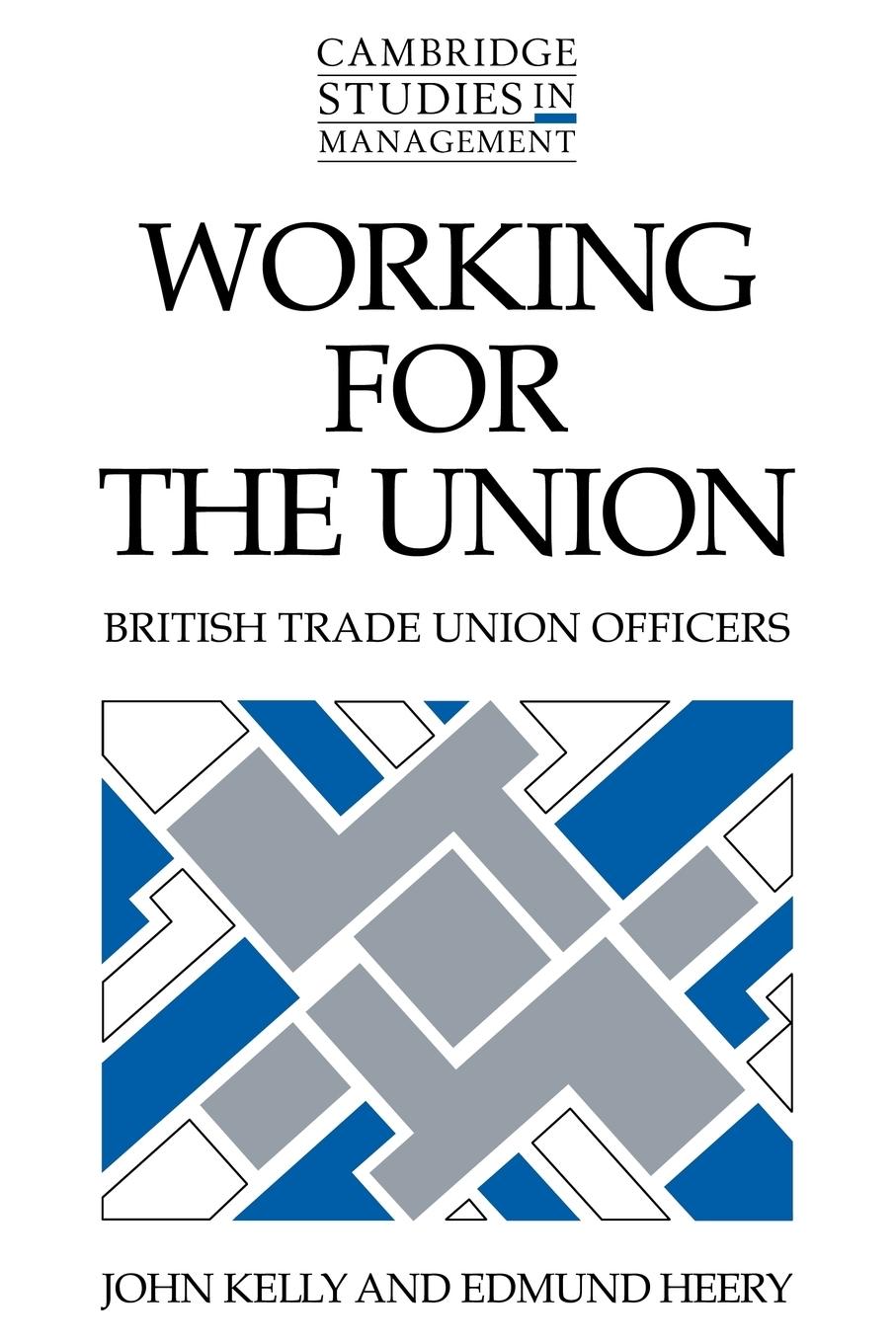 Working for the Union - Kelly, John Heery, Edmund