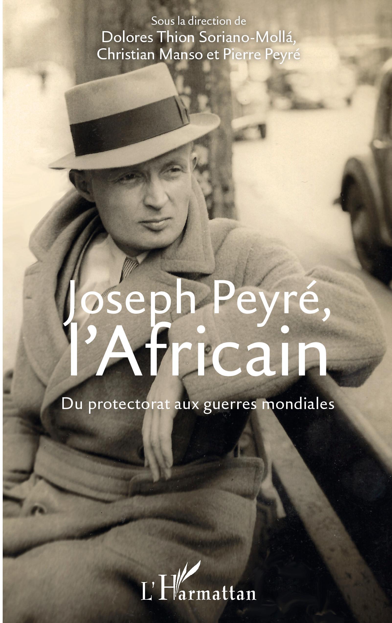 Joseph Peyré, l Africain - Thion Soriano-Mollà, Dolores Manso, Christian Peyré, Pierre