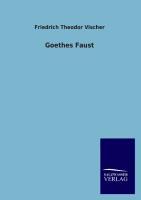 Goethes Faust - Vischer, Friedrich Th.