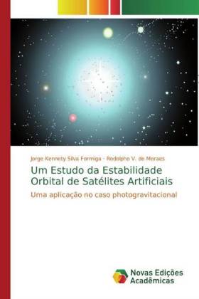 Um Estudo da Estabilidade Orbital de Satélites Artificiais - Formiga, Jorge Kennety Silva de Moraes, Rodolpho V.