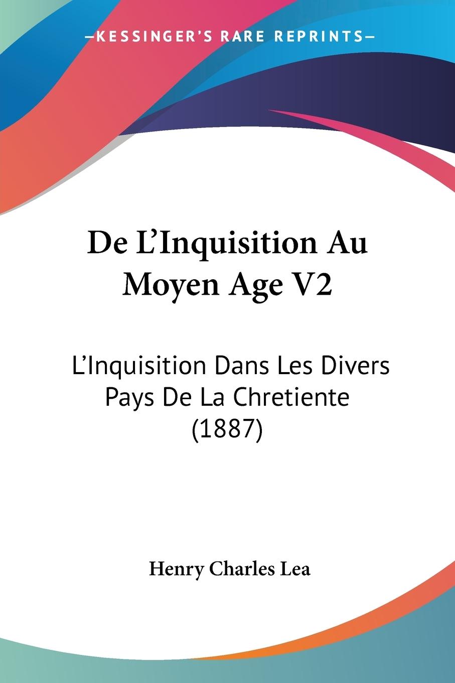 De L Inquisition Au Moyen Age V2 - Lea, Henry Charles