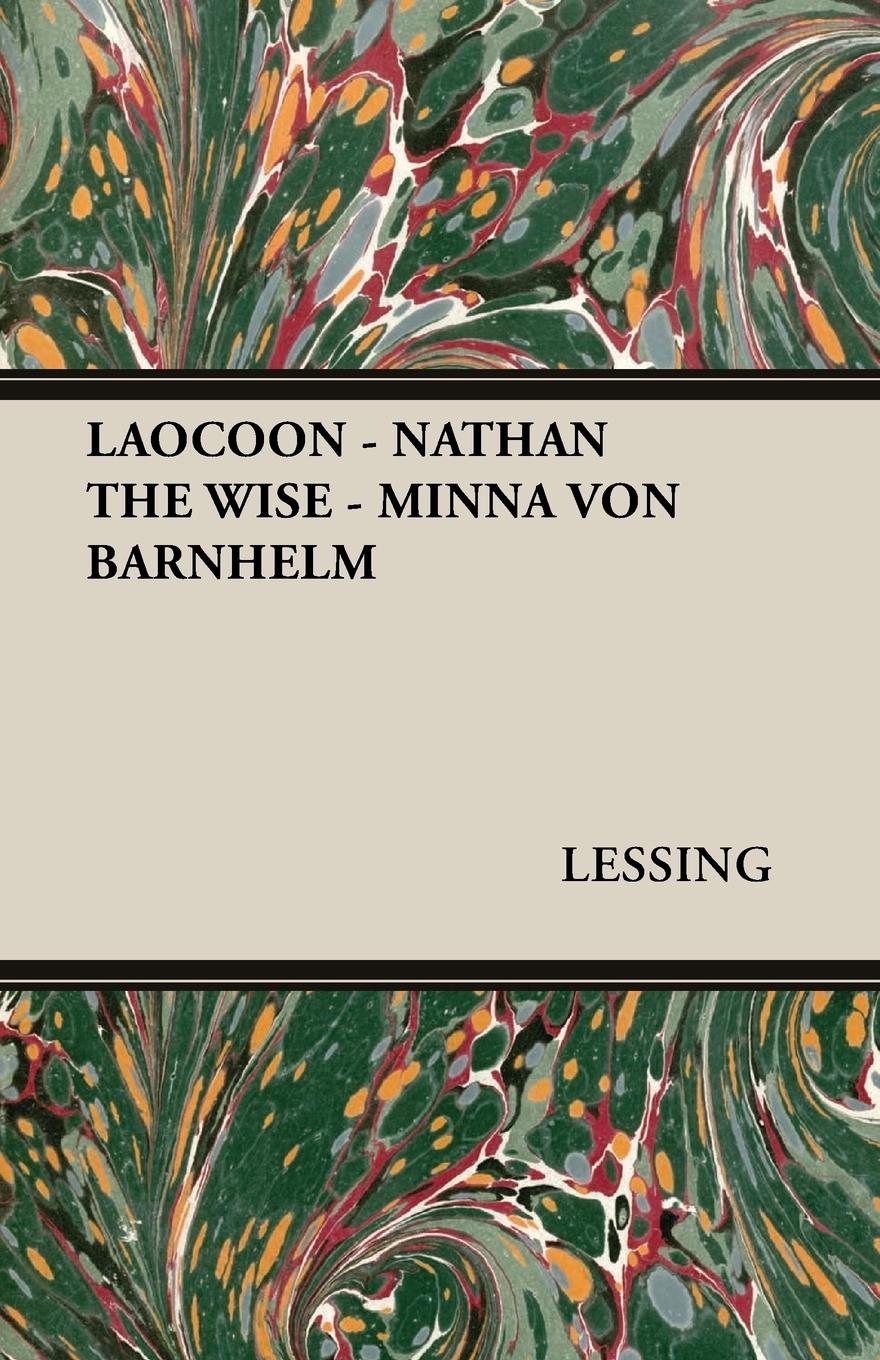 LAOCOON - NATHAN THE WISE - MINNA VON BARNHELM - Lessing