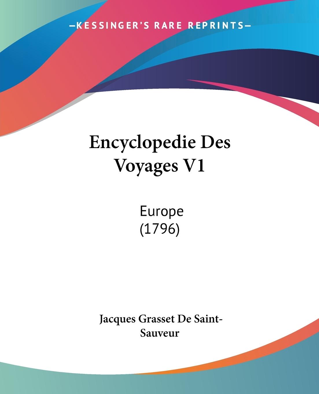 Encyclopedie Des Voyages V1 - Saint-Sauveur, Jacques Grasset De