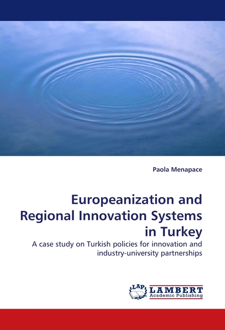 Europeanization and Regional Innovation Systems in Turkey - Menapace, Paola