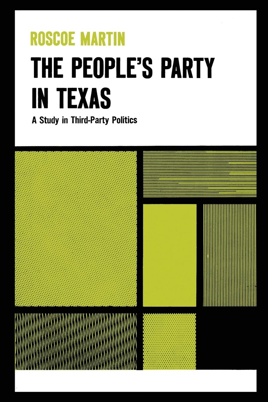 The People s Party in Texas - Martin, Roscoe