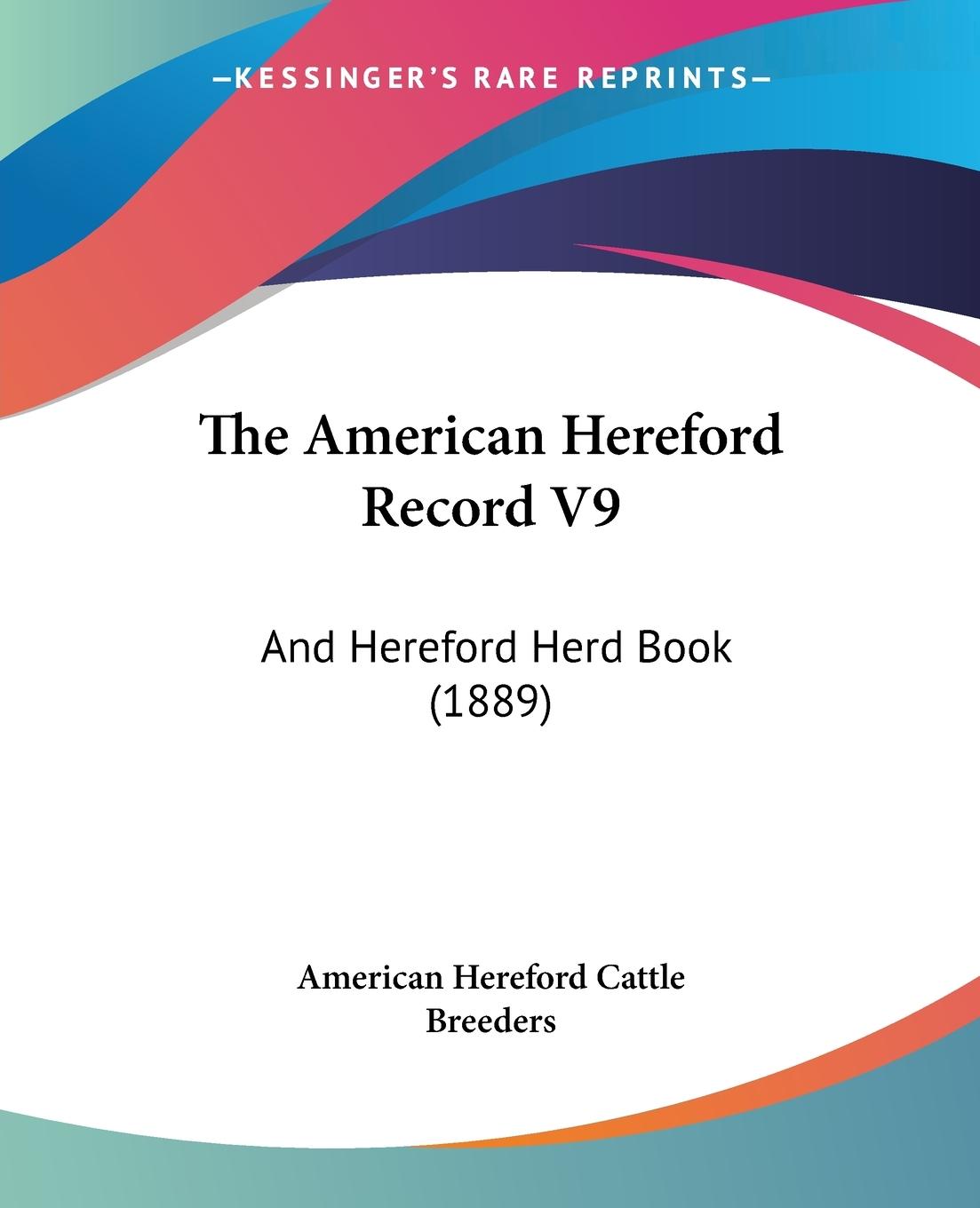 The American Hereford Record V9 - American Hereford Cattle Breeders