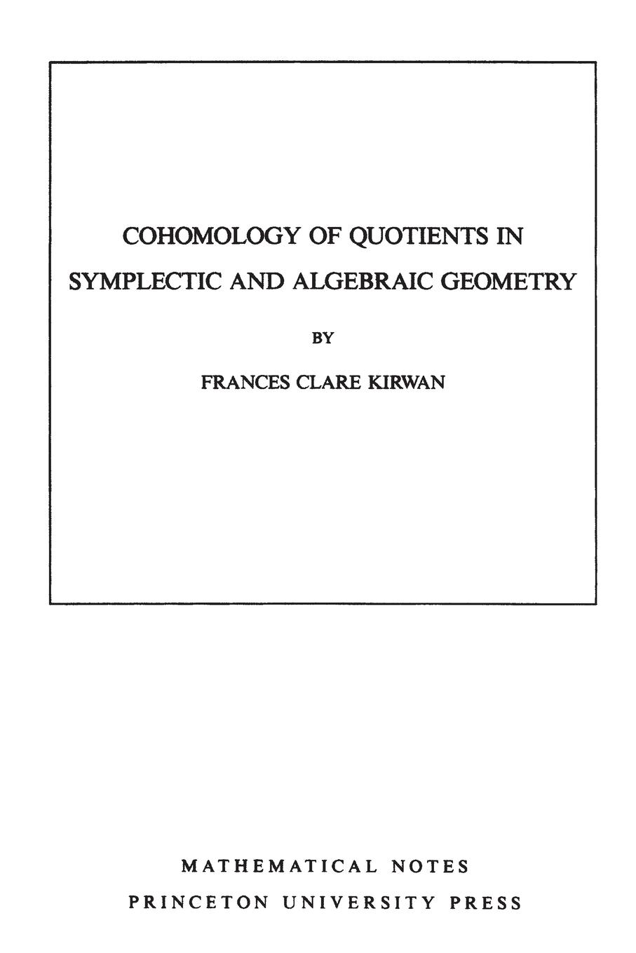 Cohomology of Quotients in Symplectic and Algebraic Geometry. (MN-31), Volume 31 - Kirwan, Frances Clare