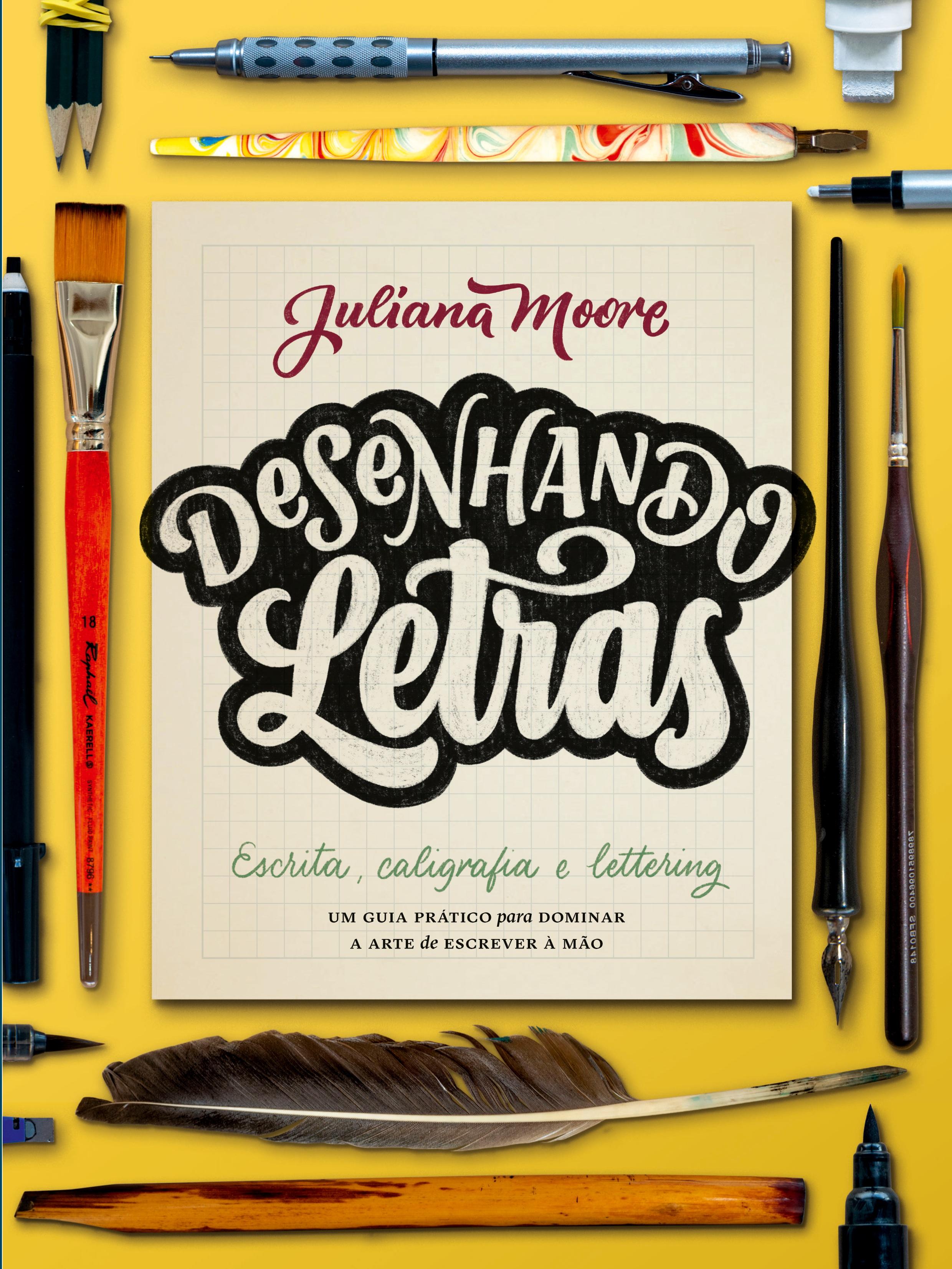 Desenhando letras: Um guia prático para dominar a arte de escrever à mão - Moore, Juliana